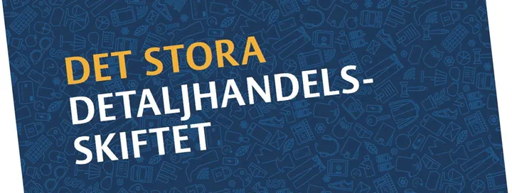 <p>Svensk Handel och HUI ger sin syn på handelsn utveckling i nya rapporten ”Det stora detaljhandelsskiftet” (Bild: Del av rapportens omslag)</p>

